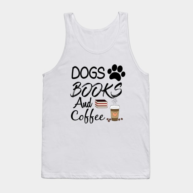 Dogs Books And Coffee Tank Top by Abderrahmaneelh